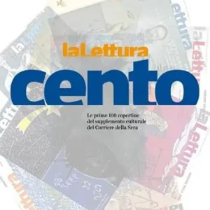 Bestel Nu LaLettura. Le prime 100 copertine. Ediz. illustrata