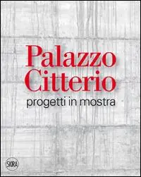 Beperkt Aanbod Palazzo Citterio. Progetti in mostra. Ediz. illustrata
