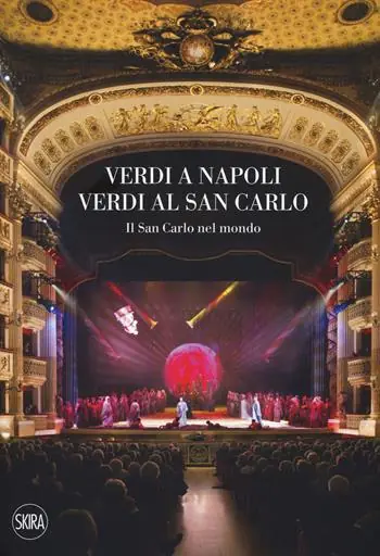 Verdi a Napoli, Verdi al San Carlo. Il San Carlo nel mondo Nieuw