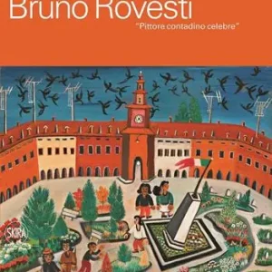 Bruno Rovesti. Pittore contadino celebre. Ediz. a colori Hoge Kwaliteit