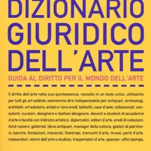 Dizionario giuridico dell‘arte. Guida al diritto per il mondo dell’arte. Nuova ediz. Speciale Aanbieding