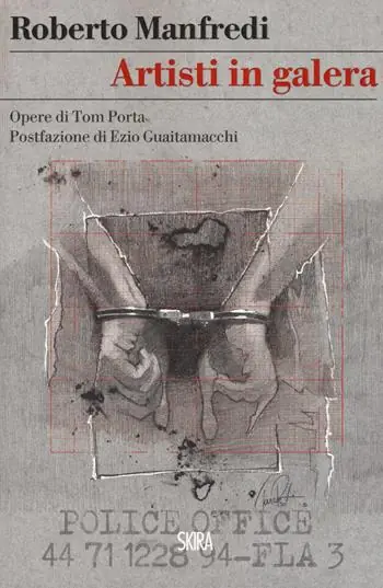 Artisti in galera. Opere di Tom Porta Betaalbaar