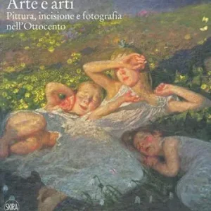 Arte e arti. Pittura, incisione e fotografia nell‘Ottocento. Ediz. a colori Nu Kopen