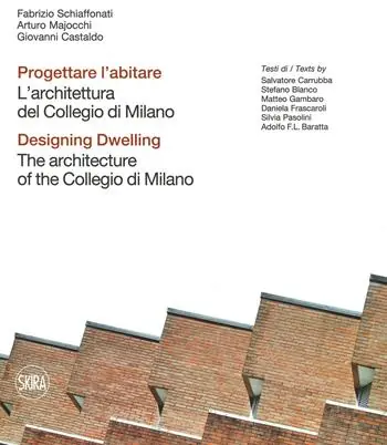 Gereduceerde Prijs Progettare l‘abitare. L‘architettura del Collegio di Milano-Designing dwelling. The architecture of the Collegio di Milano. Ediz. a colori