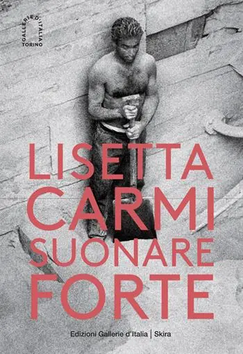 Seizoensaanbieding Lisetta Carmi. Suonare forte. Ediz. illustrata
