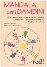 Beste Prijs Mandala per bambini. Figure magiche da colorare che aiutano i bambini a esprimere se stessi e la propria creatività