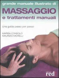 Massaggio e trattamenti manuali. Una guida passo per passo Speciale Aanbieding