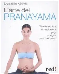 Premium L‘arte del pranayama. Tutte le tecniche di respirazione yoga spiegate passo per passo