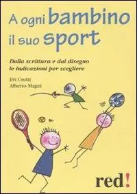 Meest Verkocht A ogni bambino il suo sport. Dalla scrittura e dal disegno le indicazioni per scegliere
