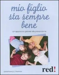 Beperkte Voorraad Mio figlio sta sempre bene. Un approccio globale alla prevenzione