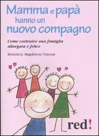 Koop Vandaag Mamma e papà hanno un nuovo compagno. Come costruire una famiglia allargata felice