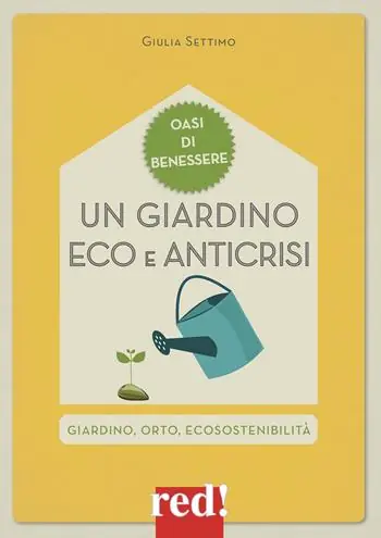 Un giardino eco e anticrisi. Giardino, orto, ecosostenibilità Weekendaanbieding
