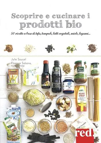 Actieprijs Scoprire e cucinare i prodotti bio. 50 ricette a base di tofu, tempeh, latti vegetali, miele, legumi...