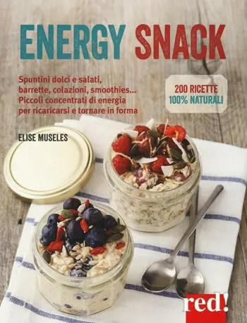 Energy snack. Spuntini dolci e salati, barrette, colazioni, smoothies... Piccoli concentrati di energia per ricaricarsi e tornare in forma Laatste Kans