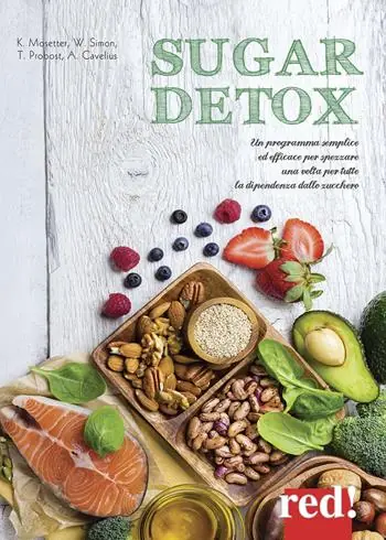 Sugar detox. Un programma semplice ed efficace per spezzare una volta per tutte la dipendenza dallo zucchero Betrouwbaar
