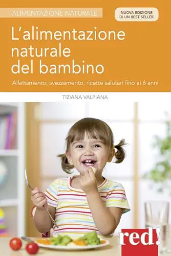Flitsaanbieding L‘alimentazione naturale del bambino. Allattamento, svezzamento, ricette salutari fino ai 6 anni. Nuova ediz.