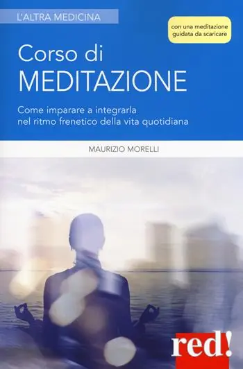Corso di meditazione. Come imparare a integrarla nel ritmo frenetico della vita quotidiana. Con File audio per il download Shop Nu