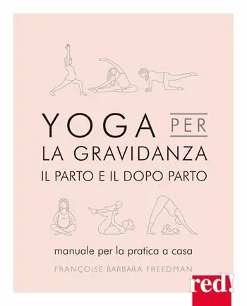 Gratis Retour Yoga per la gravidanza. Il parto e il dopo parto. Manuale per la pratica a casa. Ediz. illustrata
