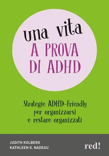 Koop Online Una vita a prova di ADHD. Strategie ADHD-Friendly per organizzarsi e restare organizzati
