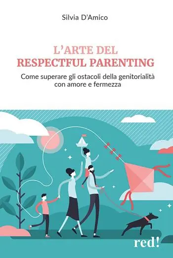 L‘arte del respectful parenting. Come superare gli ostacoli della genitorialità con amore e fermezza Snelle Levering