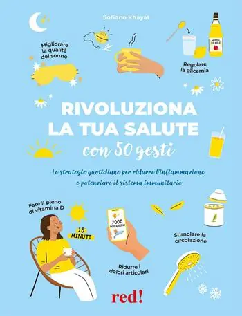 Tijdelijk Beschikbaar Rivoluziona la tua salute con 50 gesti. Le strategie quotidiane per ridurre l’infiammazione e potenziare il sistema immunitario