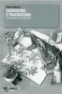 Tijdelijk Beschikbaar Darwinismo e pragmatismo. E altri studi su William James