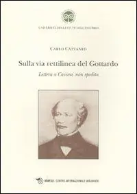 Sulla via rettilinea del Gottardo. Lettera a Cavour, non spedita Gratis Retour
