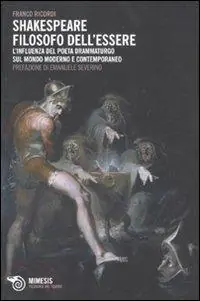 Seizoensaanbieding Shakespeare filosofo dell‘essere. L‘influenza del poeta drammaturgo sul mondo moderno e contemporaneo