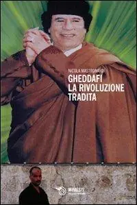 Hete Deal Gheddafi. La rivoluzione tradita