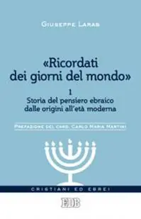«Ricordati dei giorni del mondo». Vol. 1 Storia del pensiero ebraico dalle origini all‘età moderna Laatste Kans