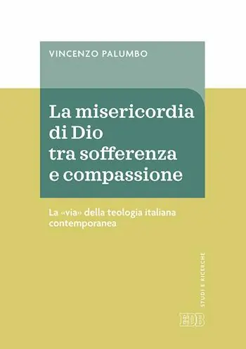Lage Prijs La misericordia di Dio fra sofferenza e compassione. La «via» della teologia italiana contemporanea