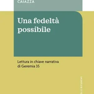 Una fedeltà possibile. Lettura in chiave narrativa di Geremia 35 Bestseller