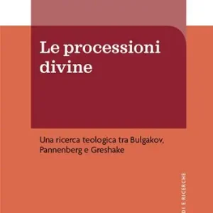 Betrouwbaar Le processioni divine. Una ricerca teologica tra Bulgakov, Pannenberg e Greshake