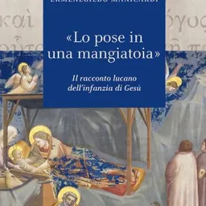 Direct Beschikbaar «Lo pose in una mangiatoia». Il racconto lucano dell‘infanzia di Gesù