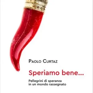Flitsaanbieding Speriamo bene.... Pellegrini di speranza in un mondo rassegnato