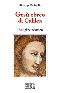 Gesù ebreo di Galilea. Indagine storica Koopje