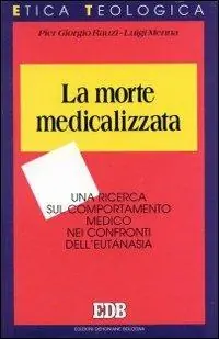Actieprijs La morte medicalizzata. Una ricerca sul comportamento medico nei confronti dell‘eutanasia