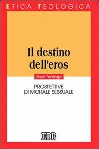 Lage Kosten Il destino dell‘eros. Prospettive di morale sessuale