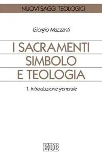 Snelle Levering I sacramenti simbolo e teologia. Vol. 1 Introduzione generale