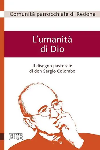 Betrouwbaar L‘umanità di Dio. Il disegno pastorale di don Sergio Colombo