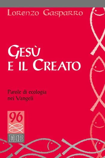 Superprijs Gesù e il creato. Parole di ecologia nei Vangeli