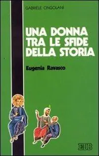 Meest Verkocht Una donna tra le sfide della storia Eugenia Ravasco
