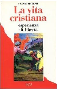 Express Levering La vita cristiana esperienza di libertà. Nella tradizione del cristianesimo orientale