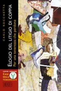 Elogio del litigio di coppia. Per una tenerezza che perdona Beperkt Aanbod