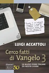 Cerco fatti di Vangelo. Vol. 3 135 nuove storie italiane dei nostri giorni Favoriet