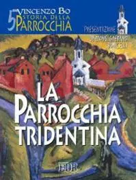 Storia della parrocchia. Vol. 5 La parrocchia tridentina Laatste Kans