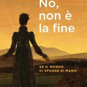 Actieprijs No, non è la fine. Se il mondo ci sfugge di mano
