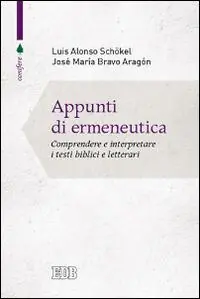Appunti di ermeneutica. Comprendere e interpretare i testi biblici e letterari Op = Op
