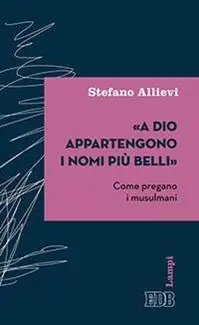«A Dio appartengono i nomi più belli». Come pregano i musulmani Korting