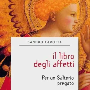 Il libro degli affetti. Per un salterio pregato Gereduceerde Prijs
